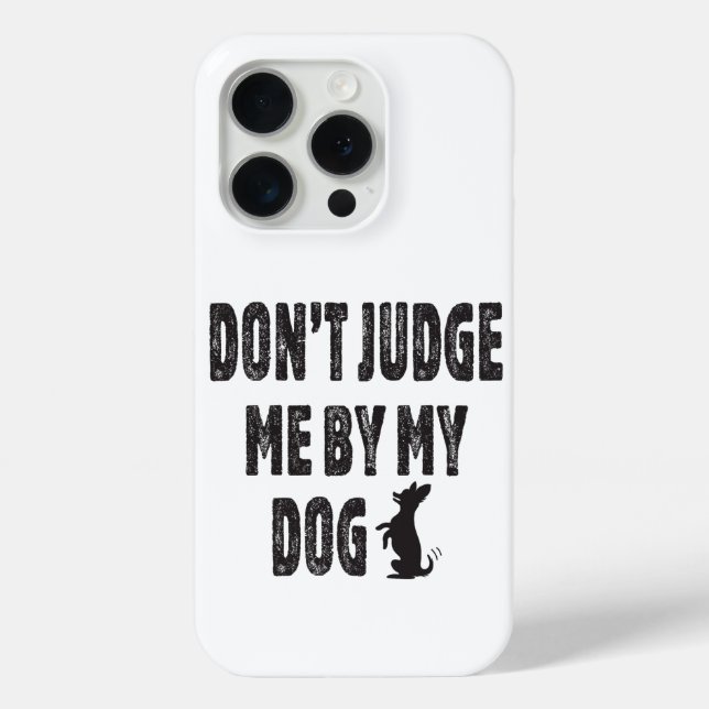 Beurteile mich nicht durch meinen Hund Case-Mate iPhone Hülle (Rückseite)