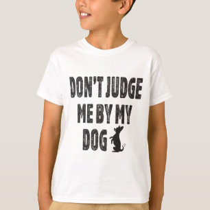 Beurteile mich nicht nach meinem Hund T-Shirt
