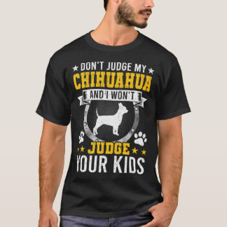 Beurteile nicht meinen Chihuahua-Hundebesitzer Pre T-Shirt