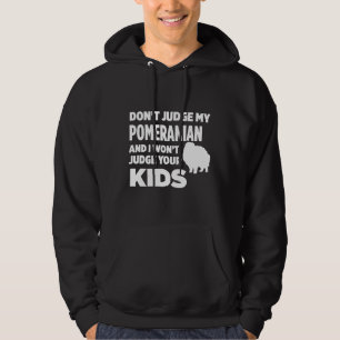 Beurteilen Sie meinen Spitz nicht, wenn ich Ihr K Hoodie