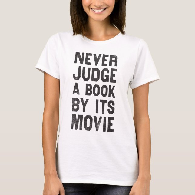 Beurteilen Sie nie ein Buch durch seinen Film T-Shirt (Vorderseite)
