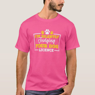 Beurteilung Ihrer Dog-Lizenz Aco Animal Kontrolle  T-Shirt