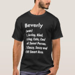 Beverly Definition Personalisiert Funny Birthday I T-Shirt<br><div class="desc">Beverly definiert Personalisierte Sonntagsidee.</div>