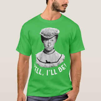Beverly Hillbillies Granny Clampett gut wird sein T-Shirt