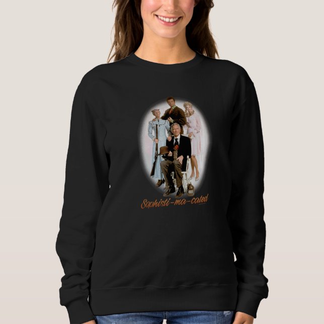 Beverly Hillbillies Sophistimacated Sweatshirt (Vorderseite)