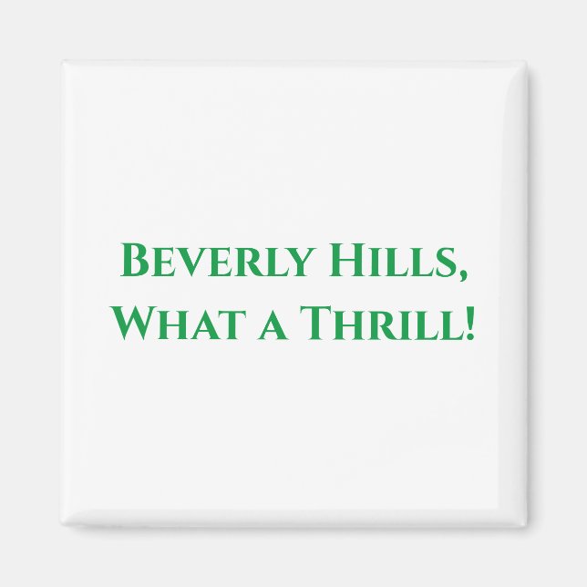 Beverly Hills, Was für ein Thrill! Magnet (Vorne)