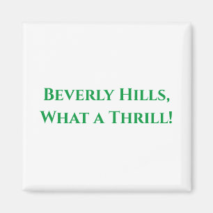 Beverly Hills, was für eine Erregung! Magnet