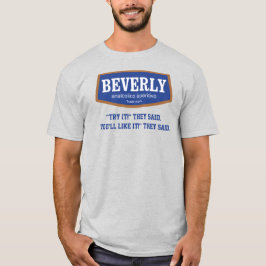 Beverly Probier es Sie sagten Männer T-Shirt