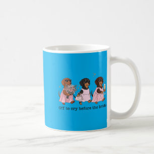 Bevor die Braut zum Weinen geht Lustige Hochzeit Kaffeetasse