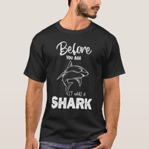Bevor du Gefragt hast, war es ein Hai-Rollstuhl-Jo T-Shirt