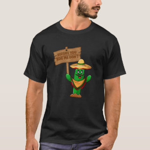 Bevor du mich umarmst, mach keinen Schlägerkaktus T-Shirt