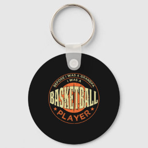 Bevor ich Großvater war, war ich Basketballspieler Schlüsselanhänger
