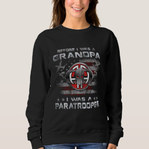 Bevor ich Großvater war, war ich ein Fallschirmjäg Sweatshirt