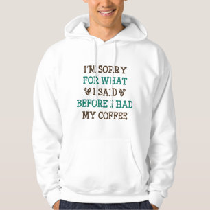 Bevor ich meinen Kaffee hatte Hoodie