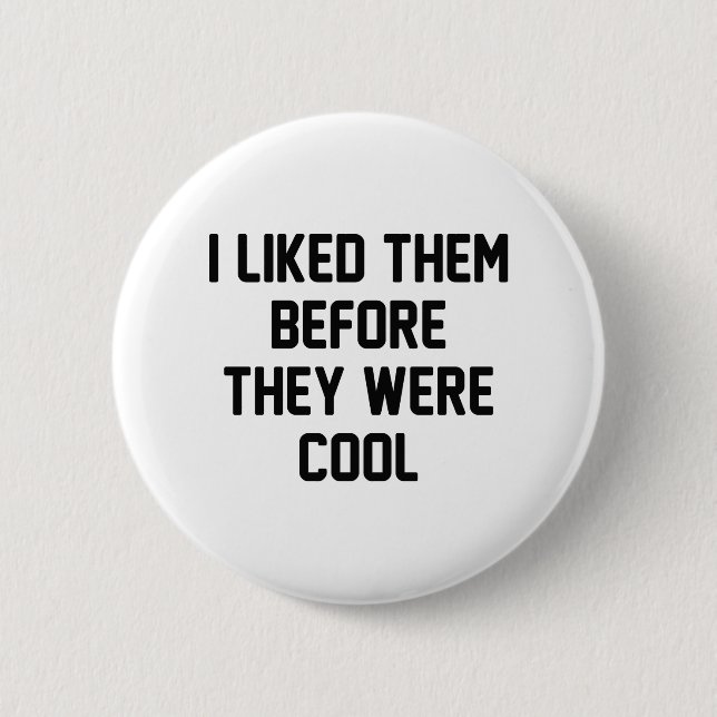 Bevor sie Cool waren Button (Vorderseite)