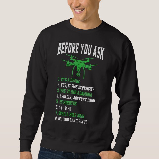 Bevor Sie Drone Drone Gefragt haben Sweatshirt (Vorderseite)