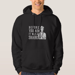 Bevor Sie fragen, es war ein Hai Oberarmbruch Hoodie
