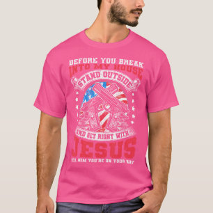 Bevor Sie in mein Haus brechen Jesus uns Flagge mi T-Shirt