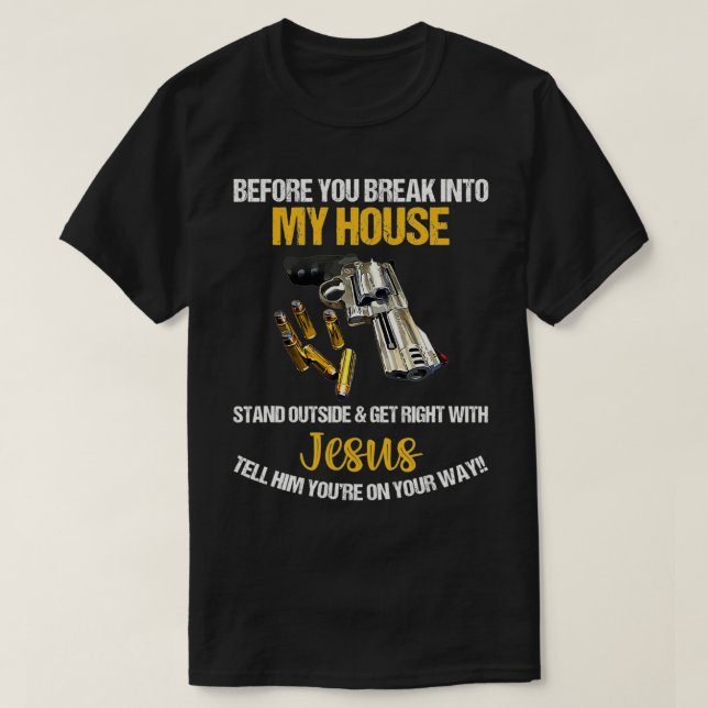 Bevor Sie in mein Haus gehen, stehen Sie draußen u T-Shirt (Design vorne)