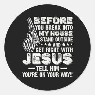 Bevor Sie in mein Haus stehen, holen Sie sich R Runder Aufkleber