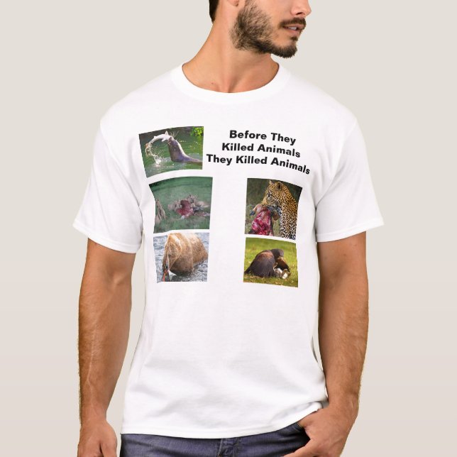 Bevor sie Tiere töteten T-Shirt (Vorderseite)