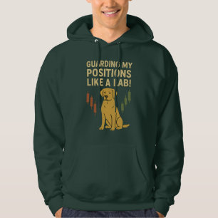 Bewache Meine Positionen Wie Ein Lab! Hoodie