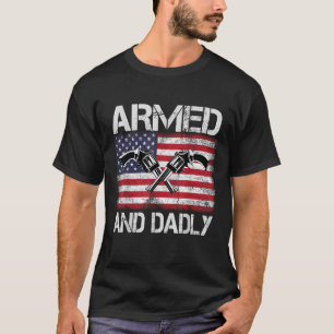 Bewaffnet und Dadly lustig Tödlicher Vater für Vat T-Shirt