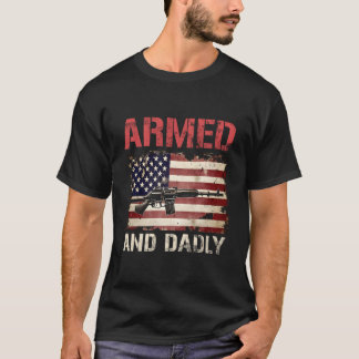 Bewaffneter und tödlicher Vater zum Vatertag USA T-Shirt