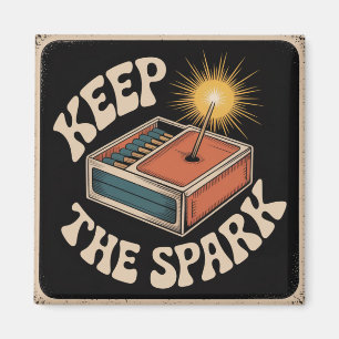 Bewahre den Funken Magnet