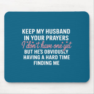 Bewahre meinen zukünftigen Ehemann in deinen Gebet Mousepad
