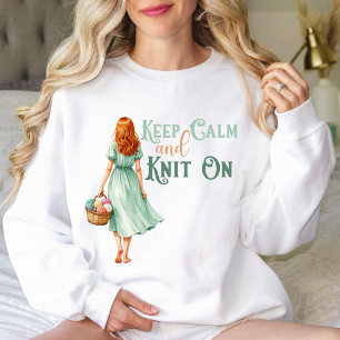 Bewahre Ruhe & Stricke weiter Sweatshirt