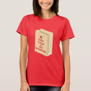 Bewahre Ruhe und gehe einkaufen (Tasche1) T-Shirt
