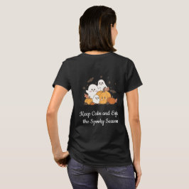 Bewahre Ruhe und genieße die gruselige Jahreszeit T-Shirt