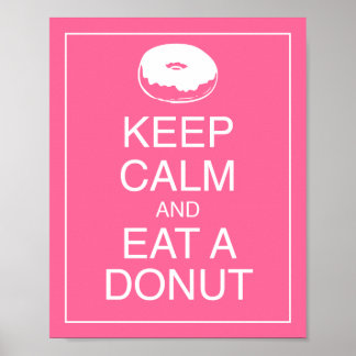 Bewahre Ruhe und iss einen Donut-Kunstposter-Druck Poster