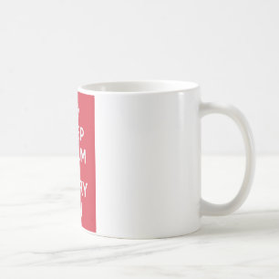 Bewahre Ruhe und mache weiter Kaffeetasse