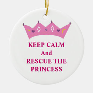 Bewahre Ruhe und rette die Prinzessin Keramik Ornament