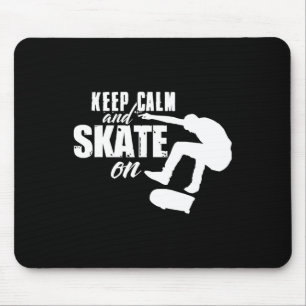 Bewahre Ruhe Und Skate Weiter Skateboarding T-Shir Mousepad