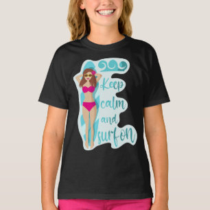 Bewahre Ruhe und surfe auf dem braunhaarigen Mädch T-Shirt