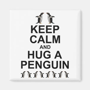 Bewahre Ruhe und Umarme einen Pinguin Magnet
