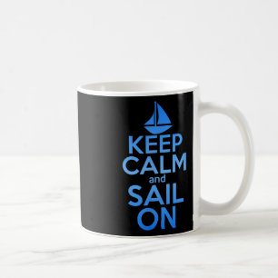 Bewahren Sie Ruhe, Segeln Sie Weiter Lustige Segel Kaffeetasse