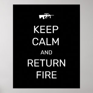 Bewahren Sie Ruhe und erwidern Sie das Feuer Poster