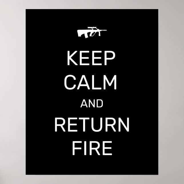 Bewahren Sie Ruhe und erwidern Sie das Feuer Poster (Vorne)
