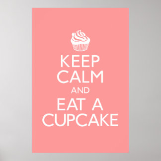 Bewahren Sie Ruhe und essen Sie Cupcake Poster