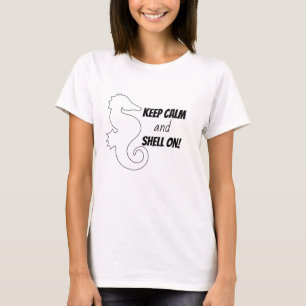 Bewahren Sie Ruhe und genießen Sie die Muscheln –  T-Shirt