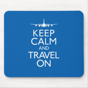 Bewahren Sie Ruhe und reisen Sie weiter Mousepad
