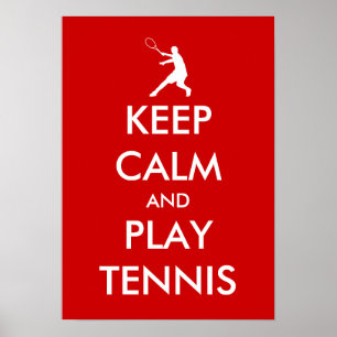 Bewahren Sie Ruhe und spielen Sie Tennis Poster