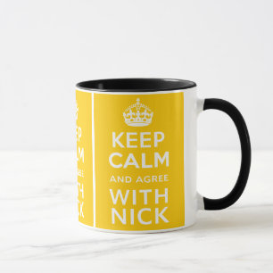 Bewahren Sie Ruhe und stimmen Sie Nick zu ~ Politi Tasse