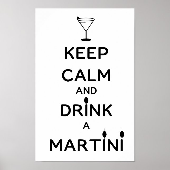 Bewahren Sie Ruhe und trinken Sie einen Martini Poster (Vorne)