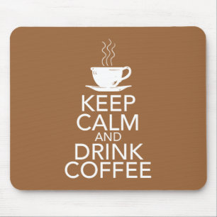 Bewahren Sie Ruhe und trinken Sie Kaffee-Geschenka Mousepad