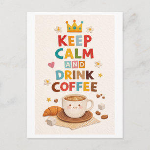 "Bewahren Sie Ruhe und trinken Sie Kaffee" Postkarte